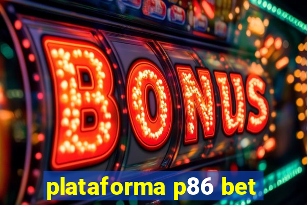 plataforma p86 bet